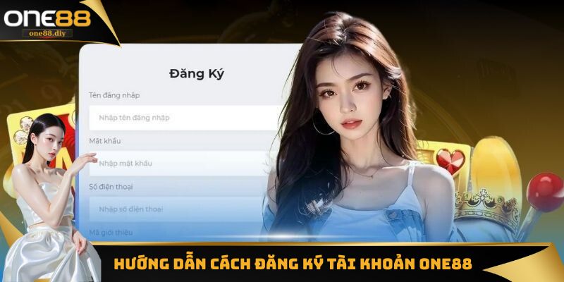Hướng dẫn cách đăng ký tài khoản one88 chi tiết nhất hiện nay