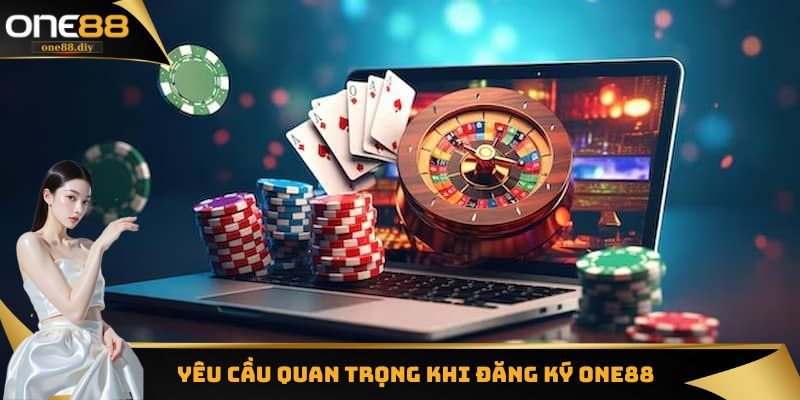 Một vài điều kiện quan trọng khi tiến hành đăng ký tại one88