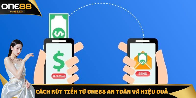 Hướng dẫn cách rút tiền từ one88 về tài khoản cá nhân