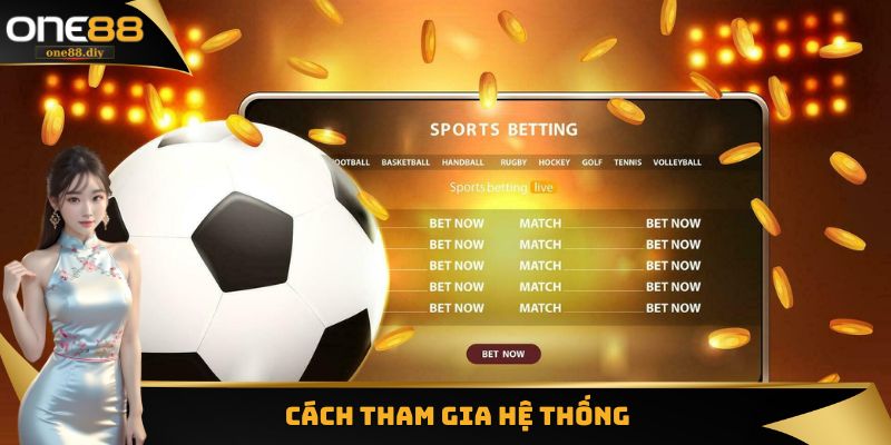 Cách tham gia hệ thống