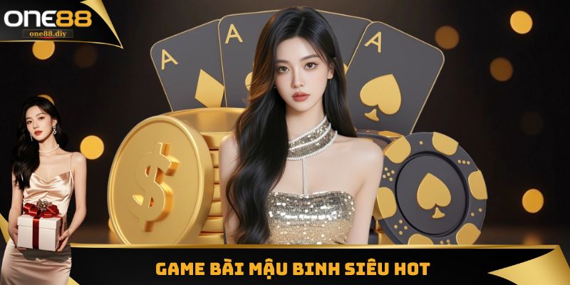 Game bài đổi thưởng Mậu Binh siêu hot