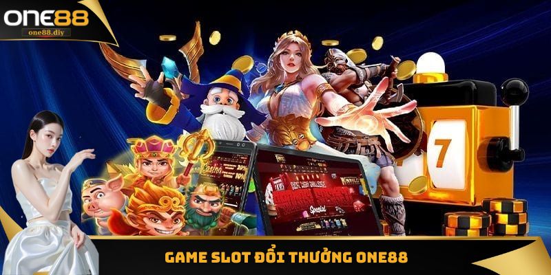 Game Slot Đổi Thưởng One88
