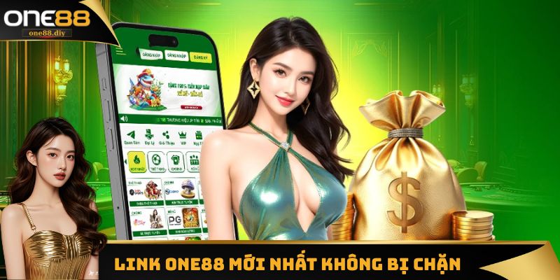 Link ONE88 Mới Nhất Không Bị Chặn