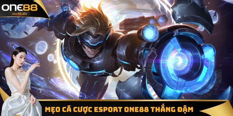Mẹo cá cược esport ONE88 giúp thắng đậm 