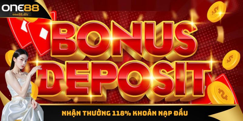 Nhận thưởng 118% khoản nạp đầu