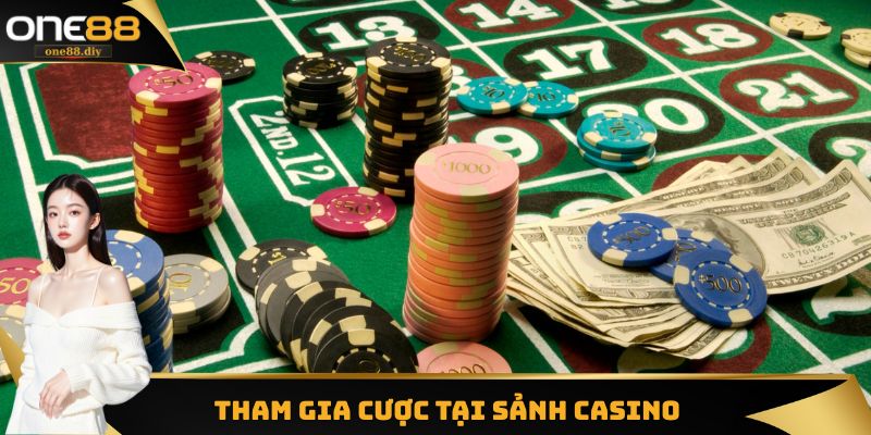 Tham gia cược tại sảnh casino