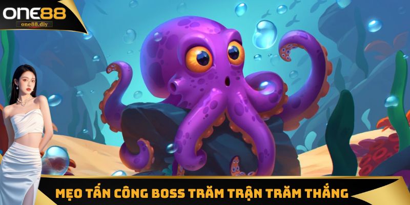 Tuyệt chiêu tấn công boss trăm trận trăm thắng