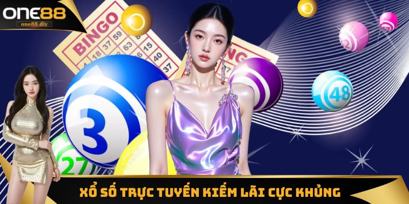 Xổ số trực tuyến kiếm lãi cực khủng